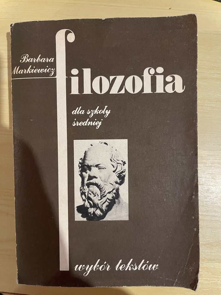 Filozofia dla szkoły średniej: wybór tekstów Barbara Markiewicz