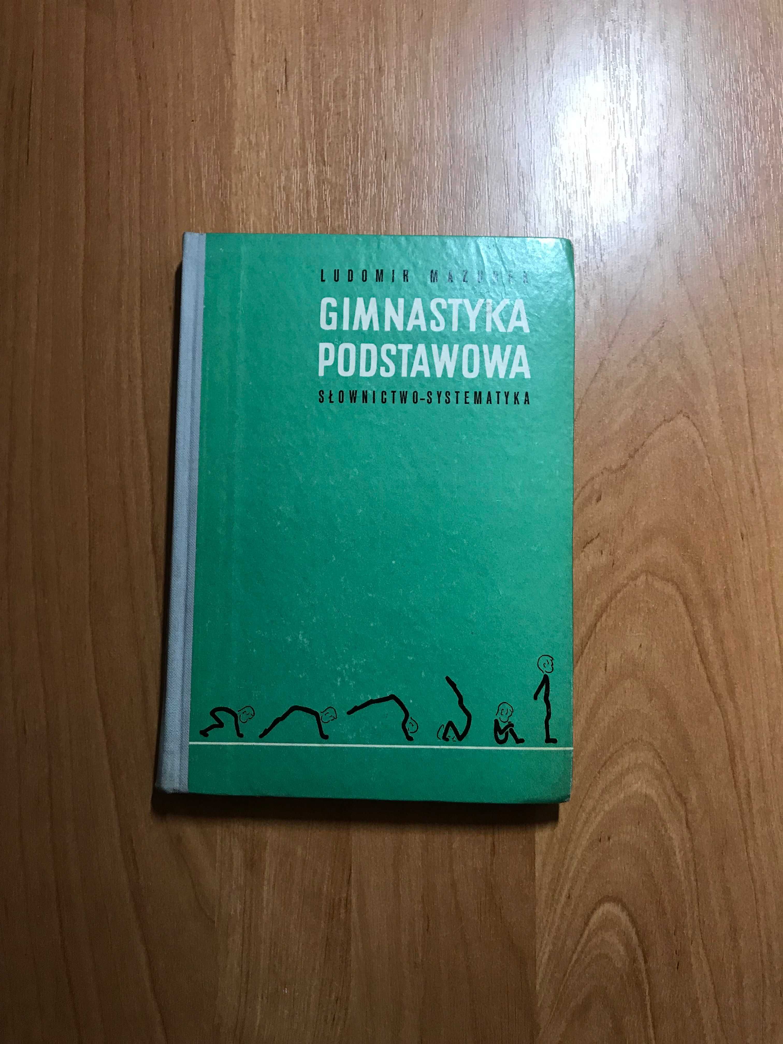 Gimnastyka Podstawowa Słownictwo Systematyka Ludomir Mazurek 1967r.
