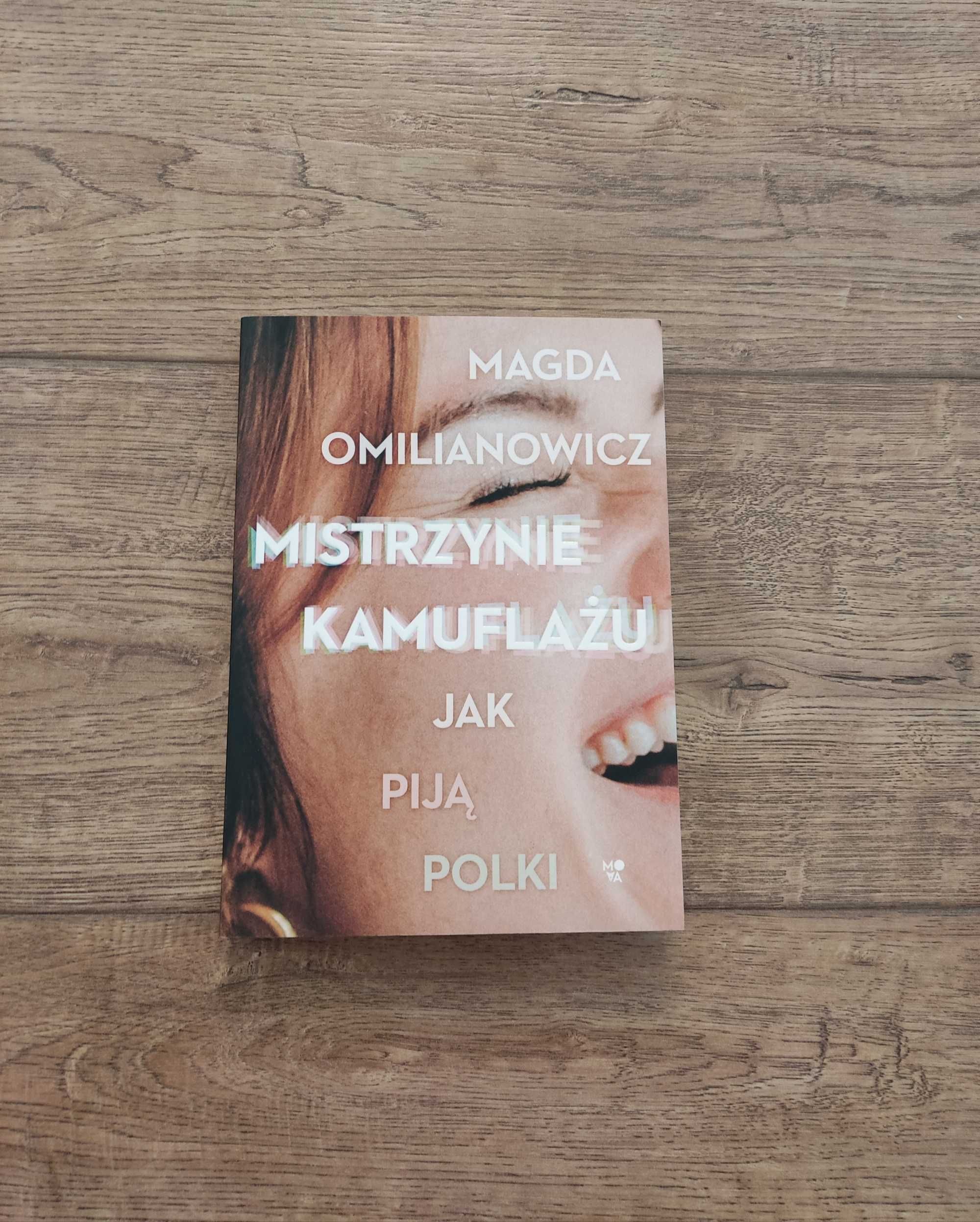 Mistrzynie kamuflażu Jak piją polki - Magda Omilianowicz