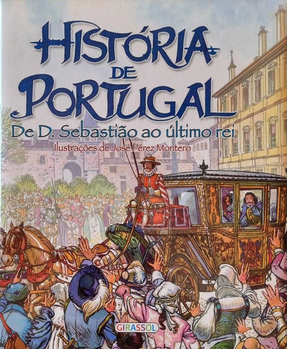 História de Portugal Vol 2 : De D. Sebastião ao Último Rei