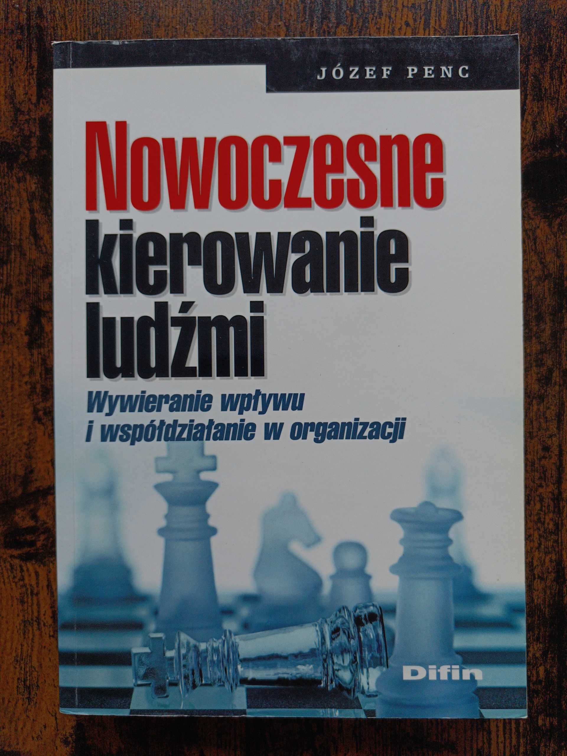 Nowoczesne kierowanie ludźmi Józef Penc