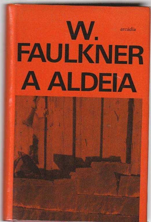 A Aldeia – William Faulkner-Arcádia