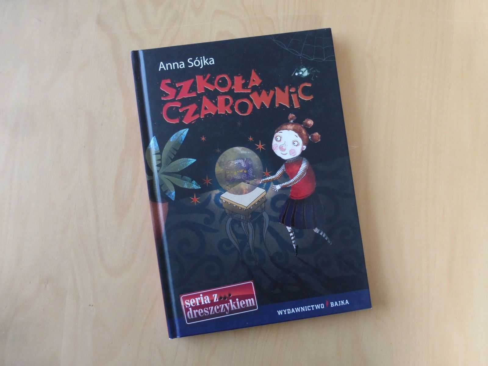 Szkoła czarownic. Anna Sójka seria z dreszczykiem