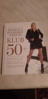 Książka Marioli Bojarskiej Ferenc "Klub 50 +"