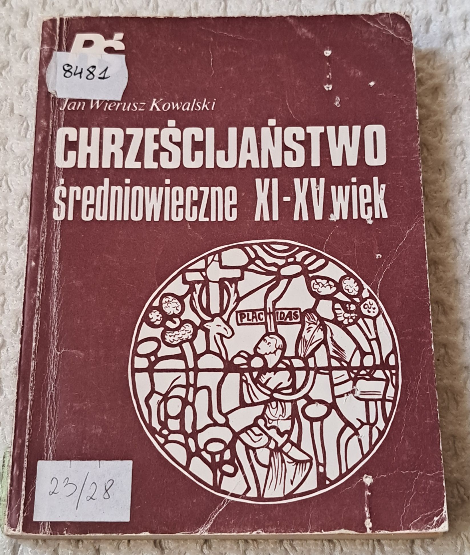 Chrześcijaństwo średniowieczne XI-XV wiek. J. Wierusz Kowalski.