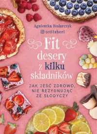 Fit desery z kilku składników - Agnieszka Stolarczyk