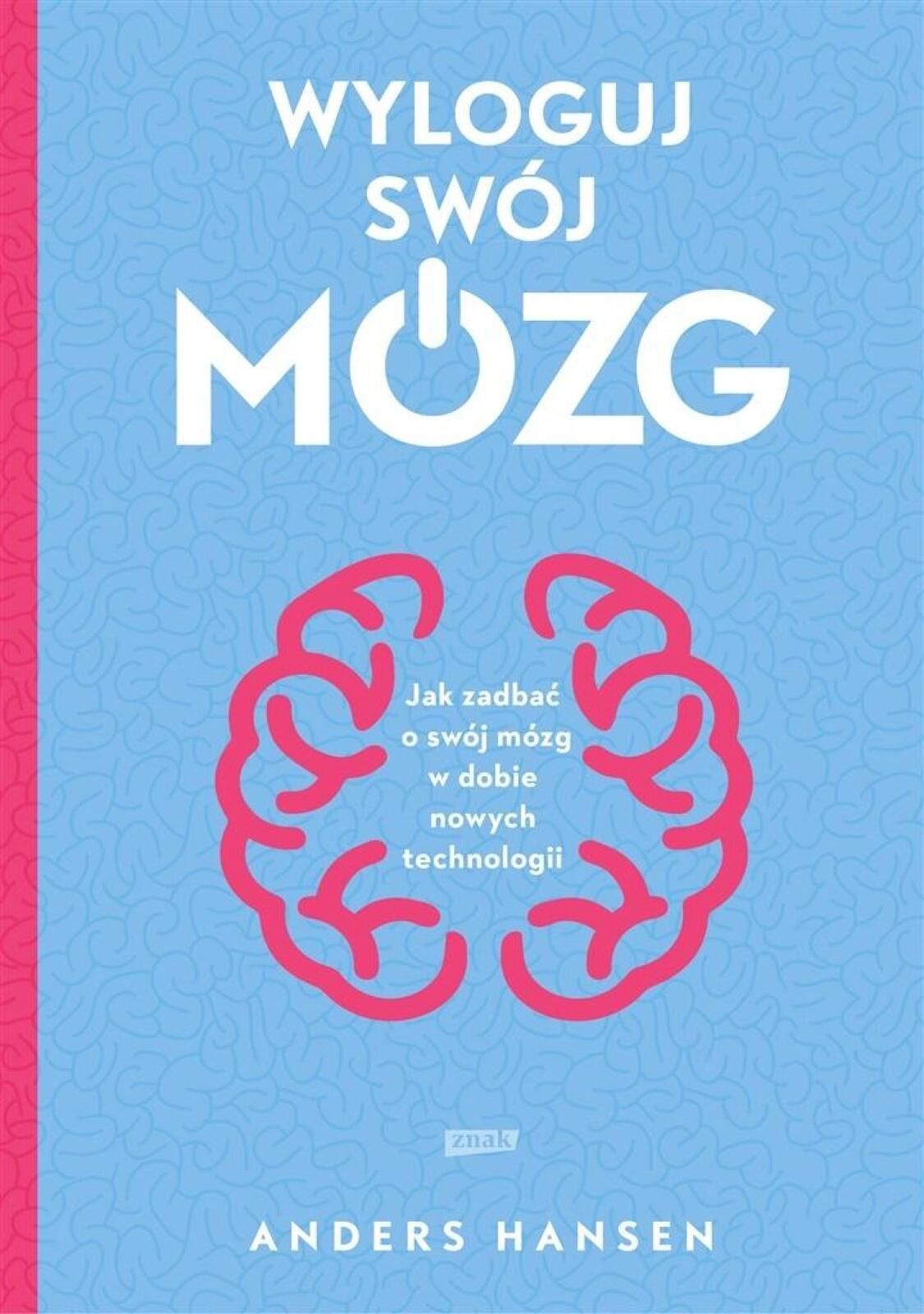 Wyloguj swój mózg. Jak zadbać o swój mózg.w.2