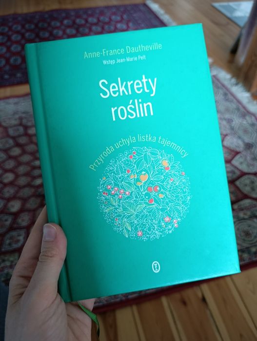 Sekrety roślin Przyroda uchyla listka tajemnicy Anne-France Dauthevill