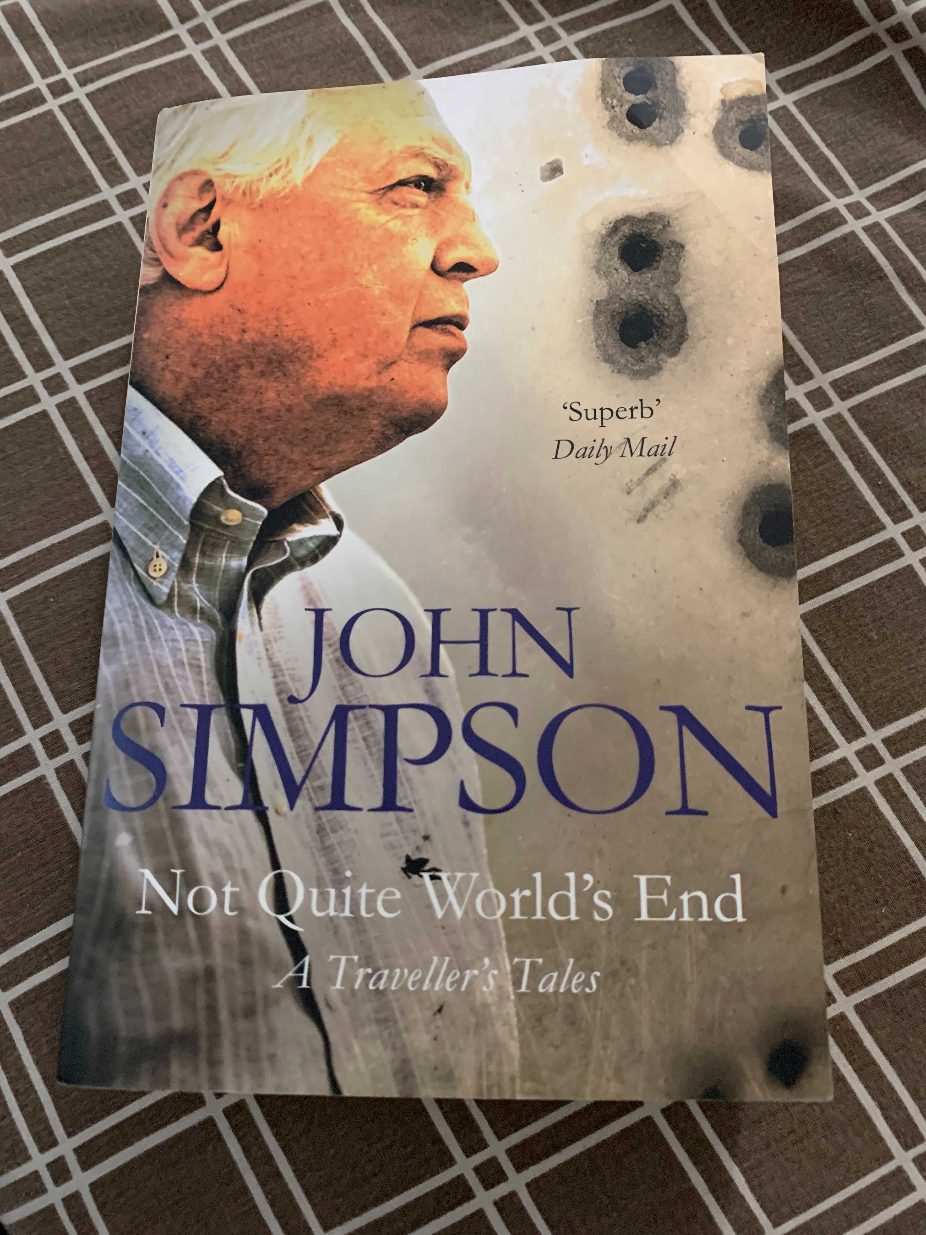 John Simpson - Not Quite World's End: A Traveller's Tales