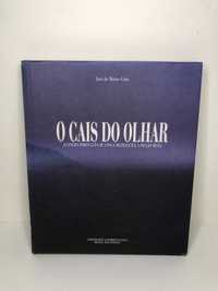 O Cais do Olhar - José de Matos-Cruz