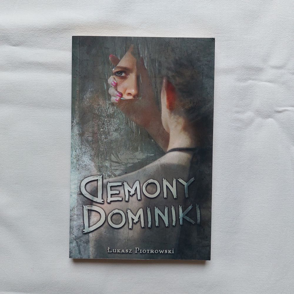 „Demony Dominiki” Łukasz Piotrowski