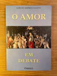 O Amor em Debate - Luís do Espírito Santo (portes grátis)