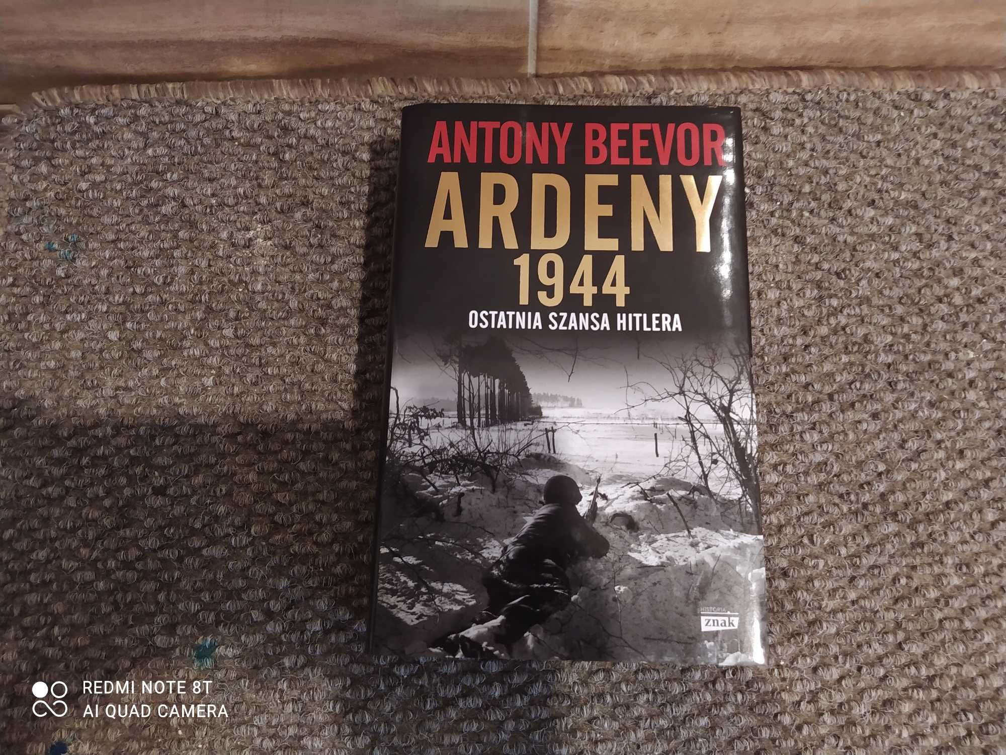 Ardeny 1944. Ostatnia szansa Hitlera. Antony Beevor.