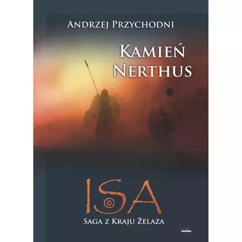 ISA. Saga z Kraju Żelaza. Tom 1. Kamień Nerthus