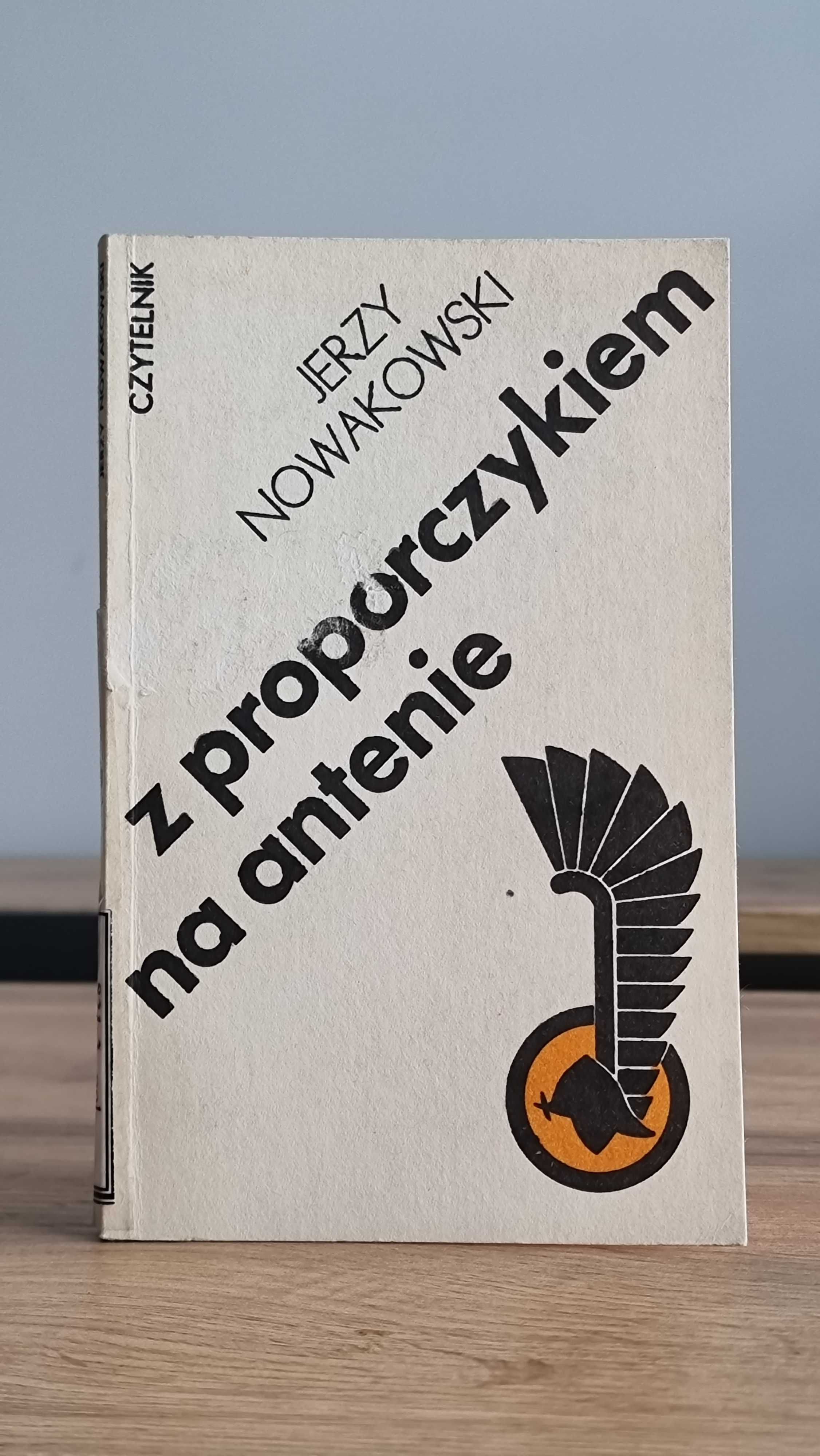 "Z proporczykiem na antenie" - Jerzy Nowakowski, Wydanie I z 1986 r.