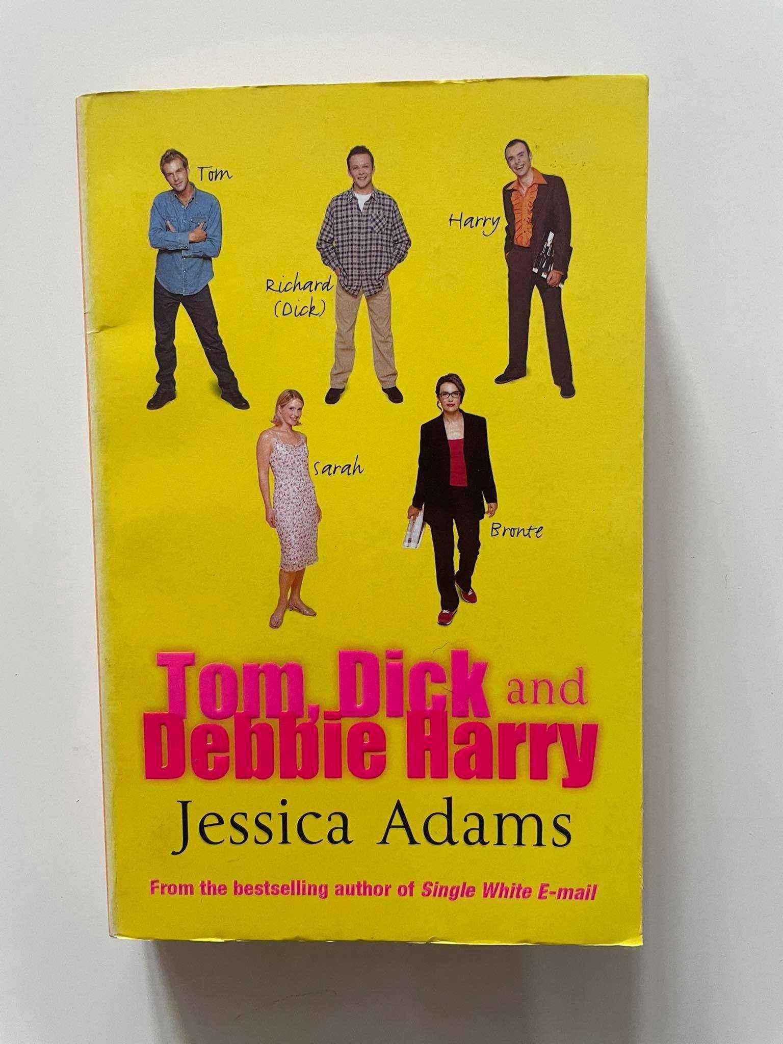 Tom, Dick and Debbie Harry - Jessica Adams
