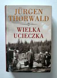 WIELKA UCIECZKA, Jurgen Thorwald, twarda okładka, UNIKAT!