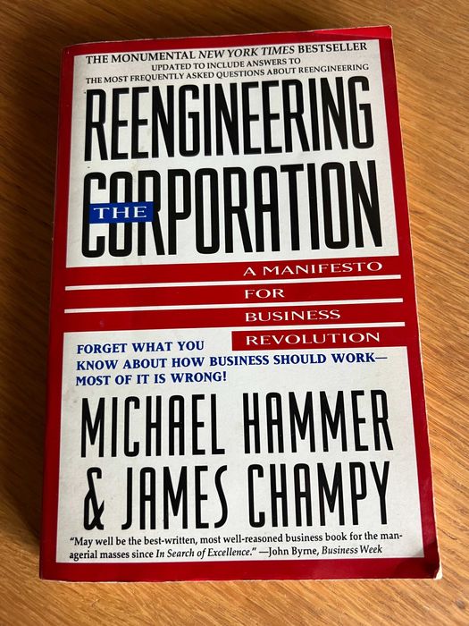 REENGINEERING THE CORPORATION     Michael Hammer  &  James Champy