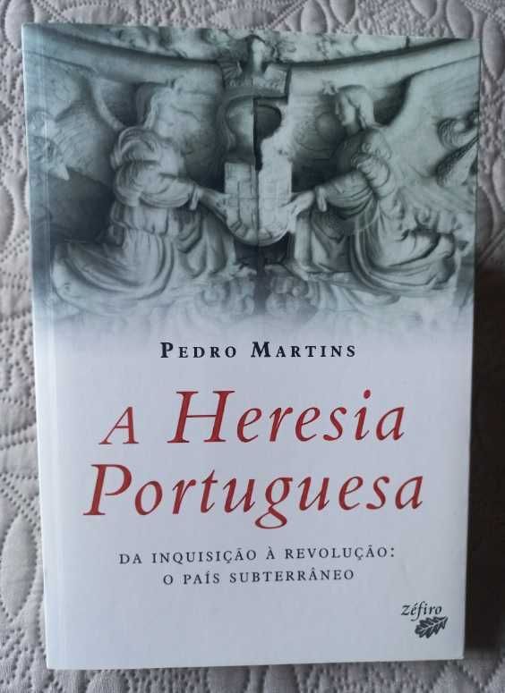 A Heresia Portuguesa - Pedro Martins