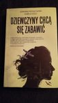 Ksiazka. Dziewczyny chcą się zabawić - Adrianna Michałowska, Izabela S