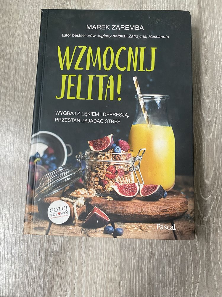 Wzmocnij jelita. Wygraj z lękiem i depresją, przestań zajadać stres