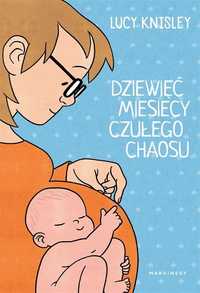 Dziewięć Miesięcy Czułego Chaosu, Lucy Knisley