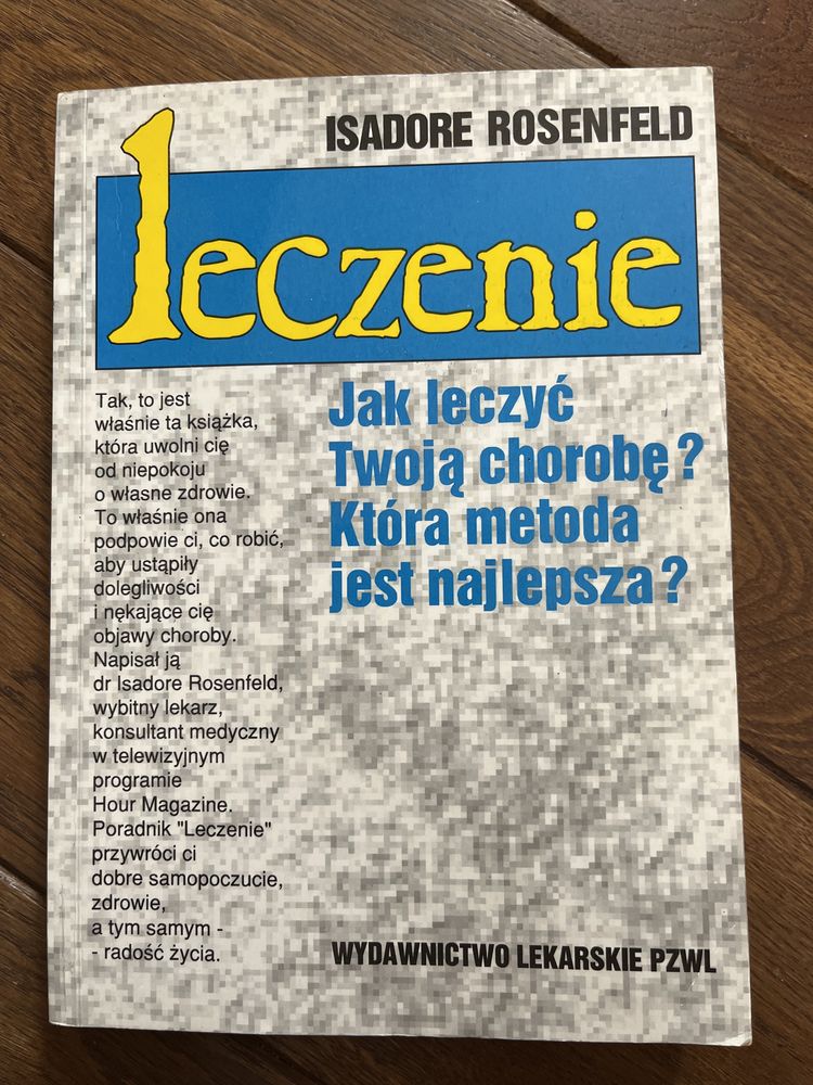 LECZENIE Jak wyleczyć chorobę ? Isadore Rosenfeld