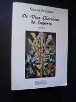 Figueiredo (Nuno de);Os Dias Gloriosos do Império