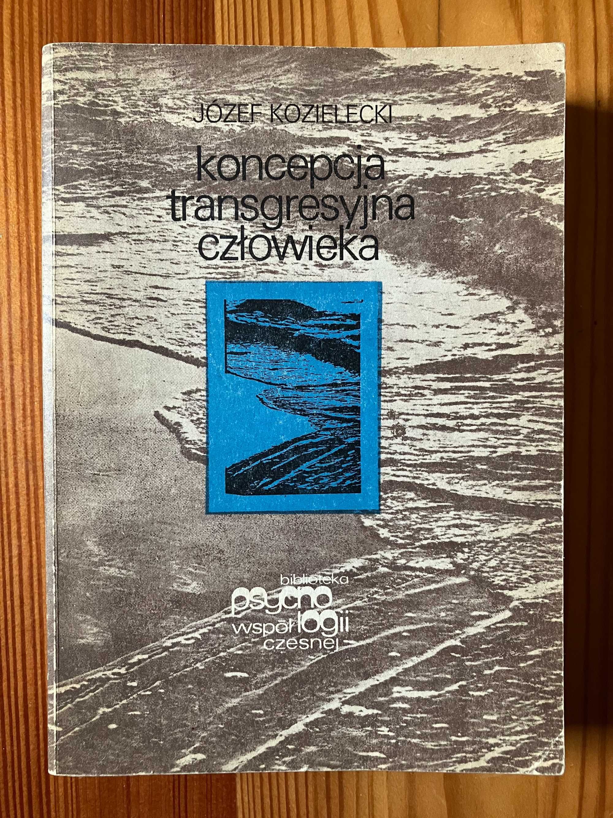 Koncepcja transgresyjna człowieka Józef Kozielecki