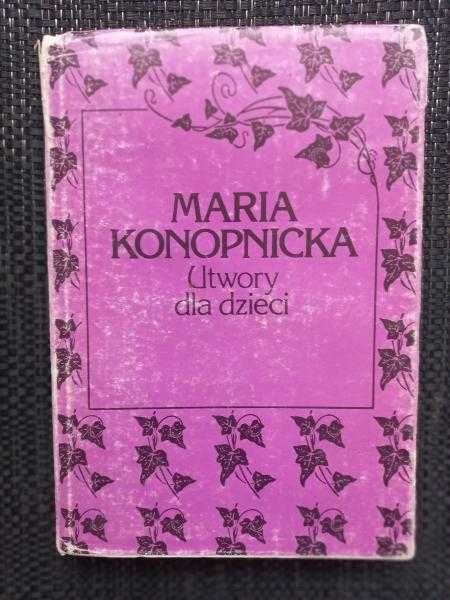 Konopnicka Maria - Utwory dla dzieci