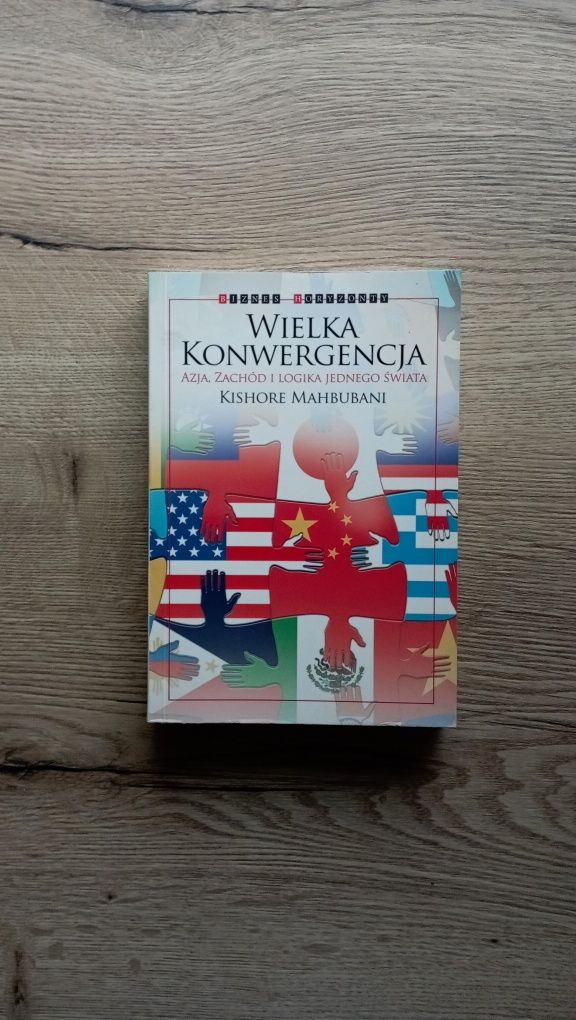 Wielka konwergencja. Azja, Zachód i logika jednego świata
