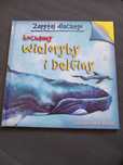 Zapytaj dlaczego kochamy wieloryby i delfiny