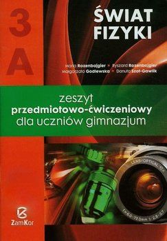 Świat fizyki 3A. Zeszyt przedmiotowo-ćwiczeniowy. Gimnazjum