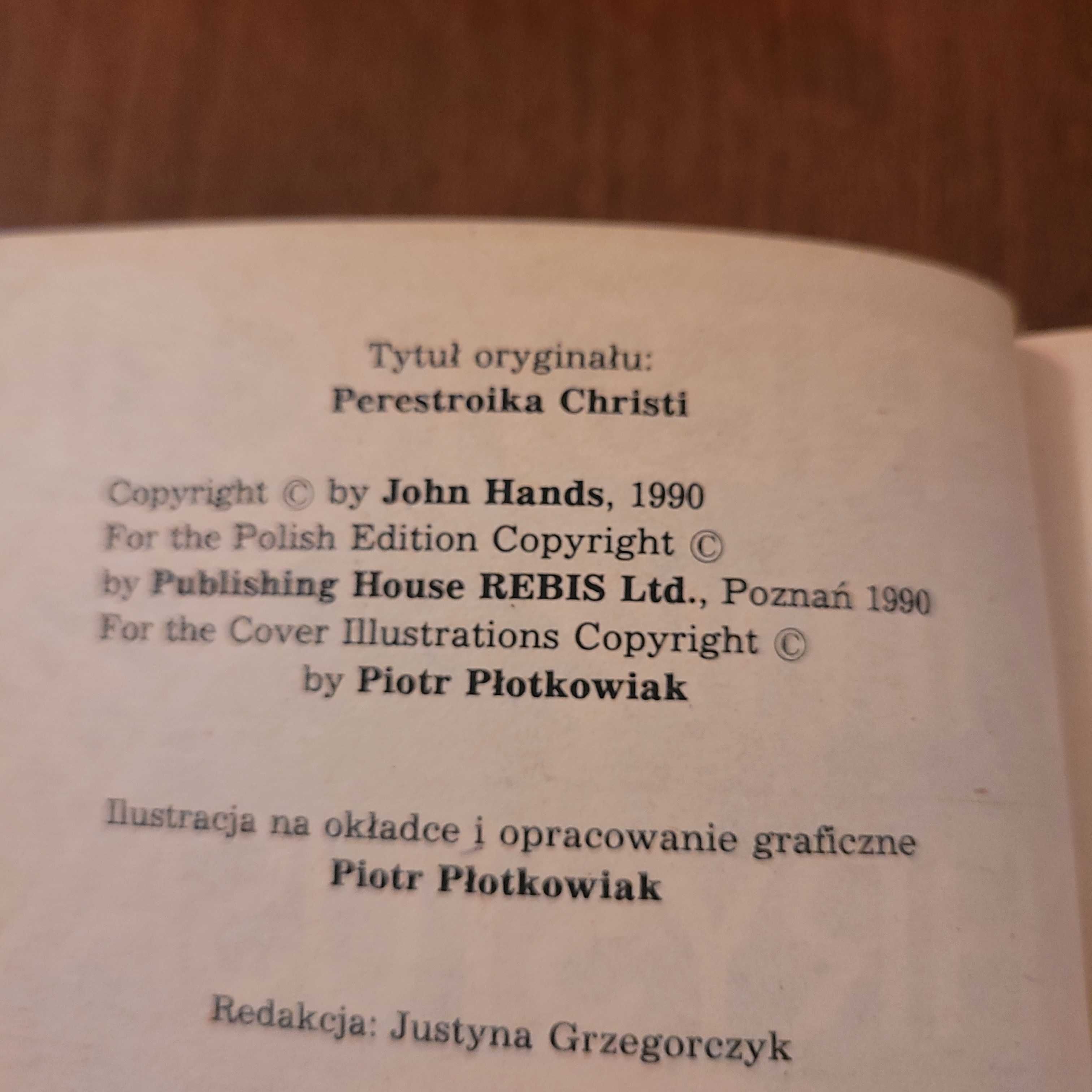 Pieriestrojka w imię Chrystusa - John Hands 1990r