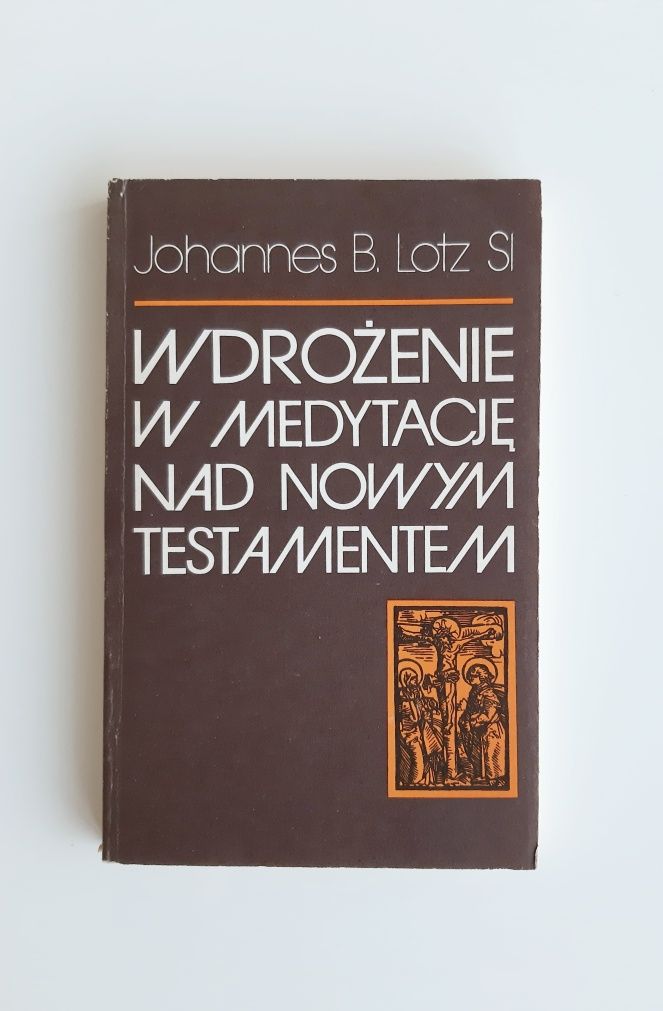 Wdrożenie w medytację nad nowym testamentem Lotz