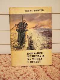 Książka "Korsarze wyruszają na morza i oceany" Jerzy Pertek