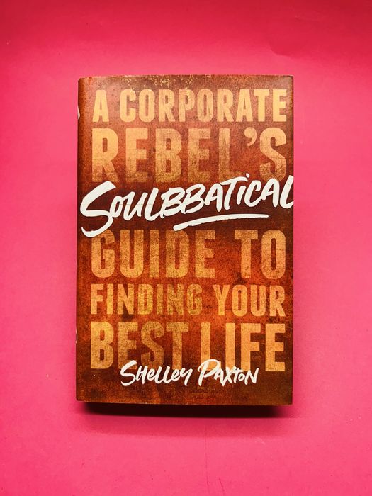 SOULBBATiCAL A Corporate Rebel's Guide to Finding Your Best Life