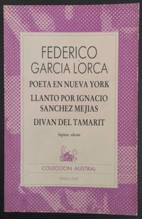 Poeta en Nueva York/ Llanto por Ignacio Sanchez Mejias/ Divan Del...