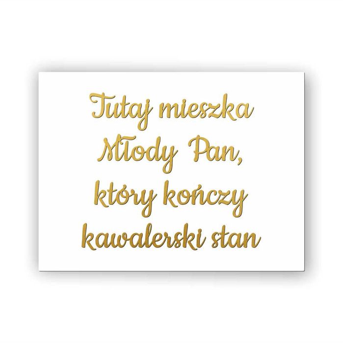 Tutaj mieszka Młody Pan który kończy kawalerski stan Tablica wesela 30