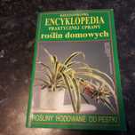 Kieszonkowa encyklopedia praktycznej uprawy roślin domowych