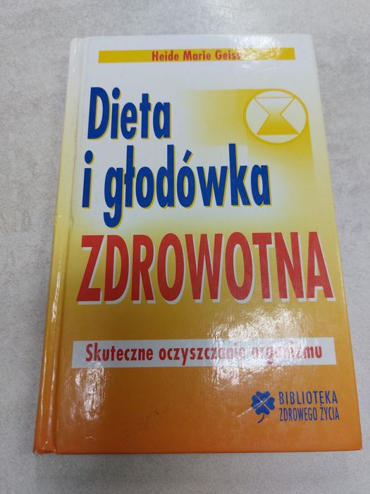 Dieta i głodówka zdrowotna. Heide Marie Geiss