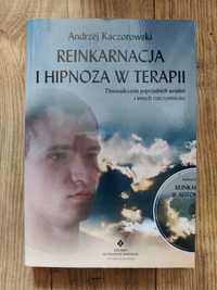 Reinkarnacja i hipnoza w terapii Andrzej Kaczorowski