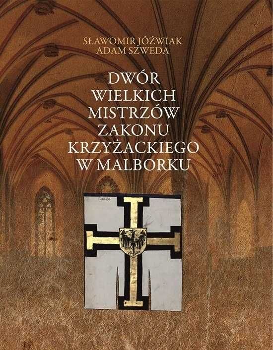 Dwór wielkich mistrzów zakonu krzyżackiego w Malborku