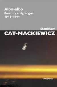 Albo - albo. Broszury emigracyjne 1943 - 1944 - Stanisław Cat-Mackiew