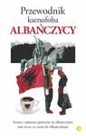 Przewodnik ksenofoba. Albańczycy. Finebooks. Nowy Produkt