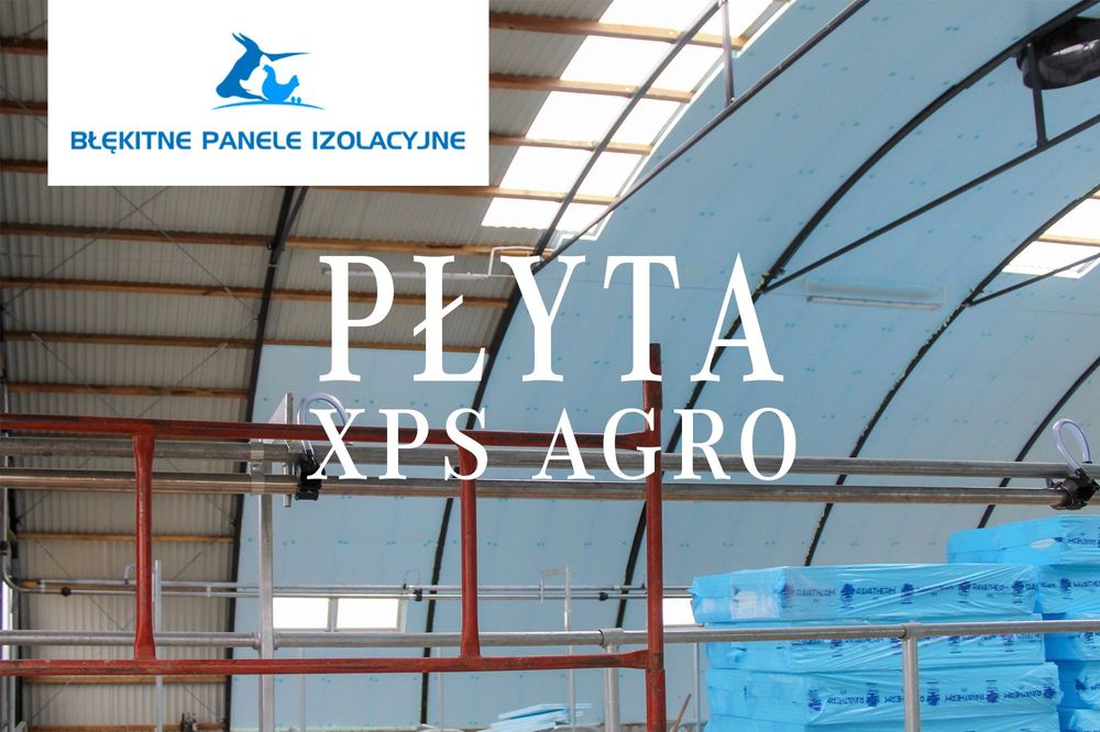 Ocieplenie do Hal Łukowych Tunelowych Namiotowych Styrodur XPS AGRO