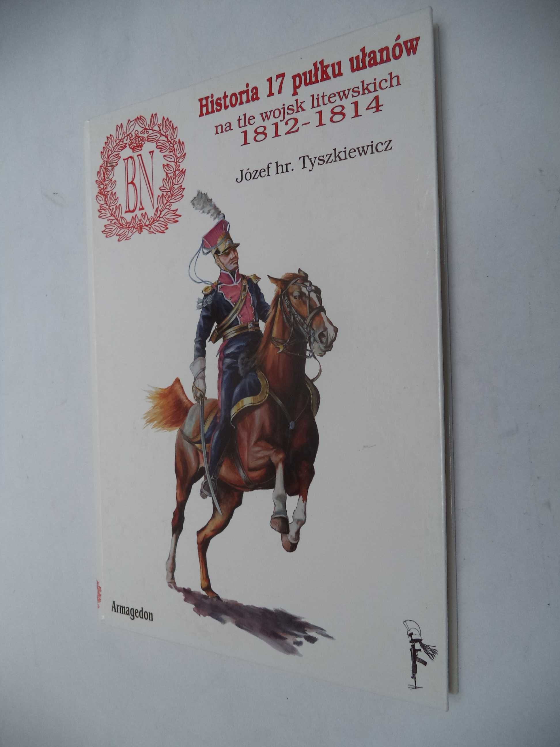 Historia 17 pułku ułanów na tle wojsk litewskich - Józef Tyszkiewicz
