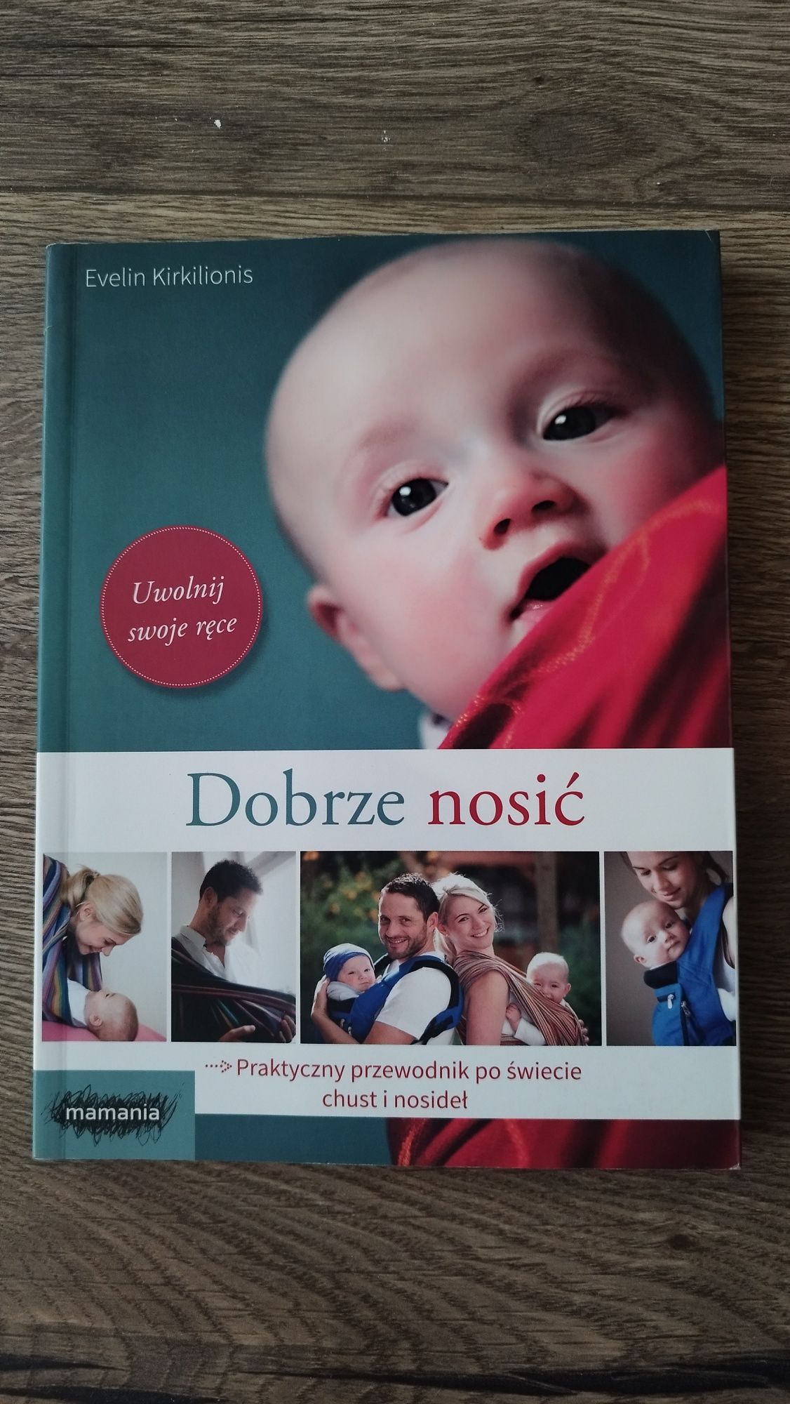 Dobrze nosic, praktyczny przewodnik po świecie chust i nosidel