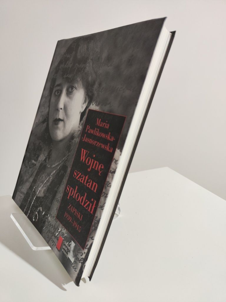 Wojnę szatan spłodził Zapiski 1939/1945 - Maria Pawlikowska-Jasnorzews