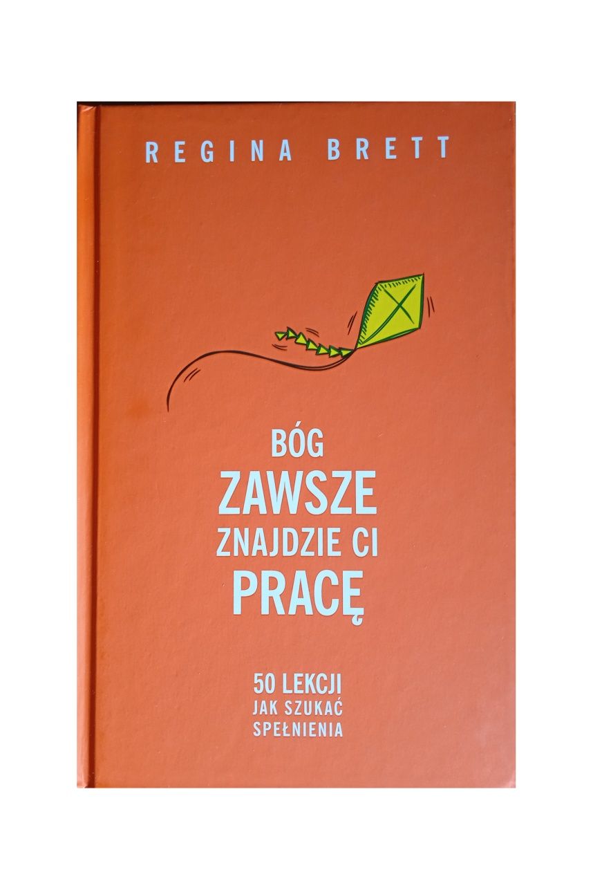 Regina Brett - "Bóg zawsze znajdzie ci pracę"